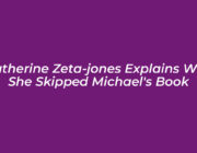 catherine zeta jones explains why she skipped michaels book TcQl