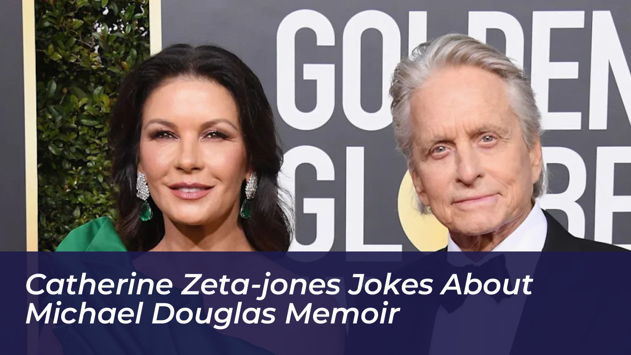 catherine zeta jones jokes about michael douglas memoir 2OcJ