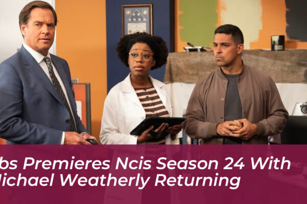 cbs premieres ncis season 24 with michael weatherly returning PqaY