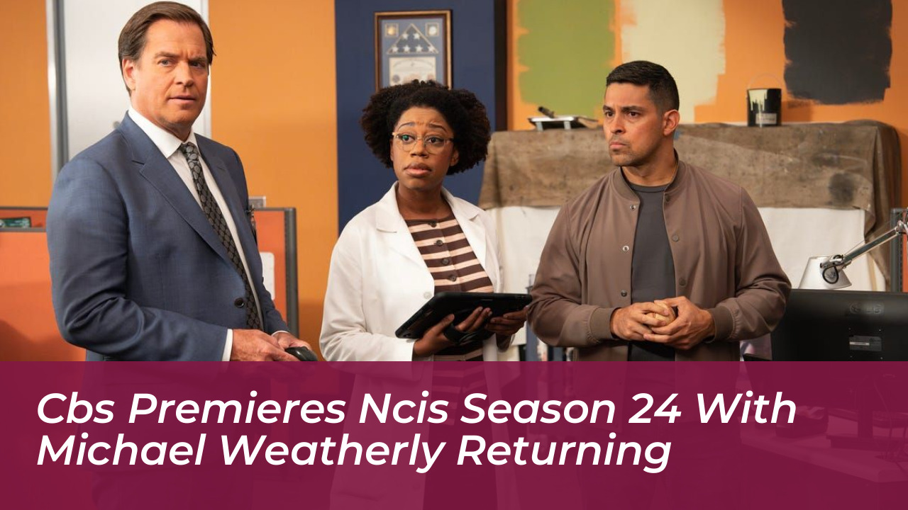 cbs premieres ncis season 24 with michael weatherly returning PqaY