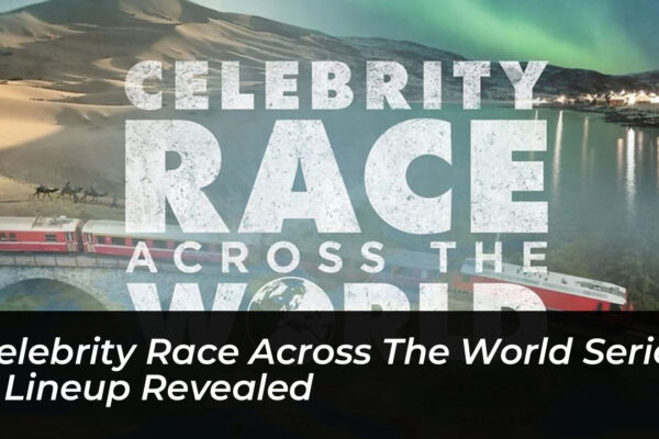 celebrity race across the world series 4 lineup revealed TXGg