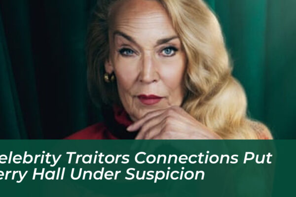 celebrity traitors connections put jerry hall under suspicion a0FH