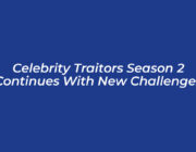 celebrity traitors season 2 continues with new challenges genL