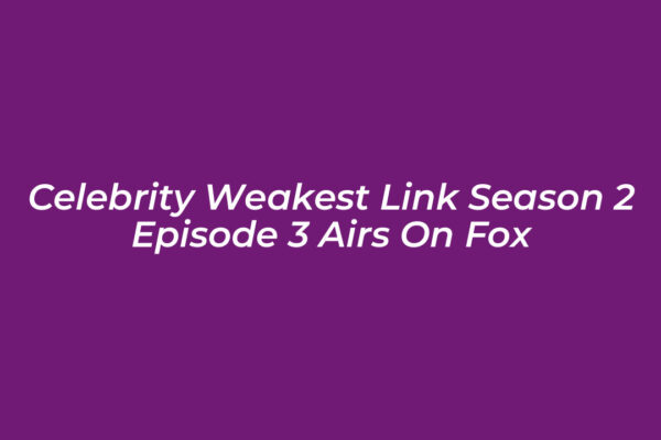 celebrity weakest link season 2 episode 3 airs on fox C8Qx