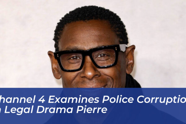 channel 4 examines police corruption in legal drama pierre SOUr