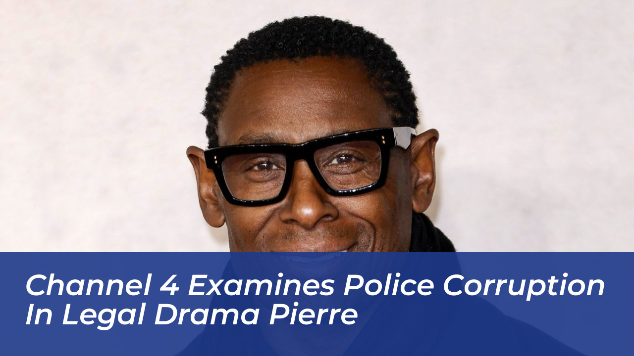 channel 4 examines police corruption in legal drama pierre SOUr
