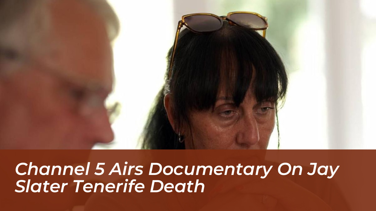channel 5 airs documentary on jay slater tenerife death tBbk