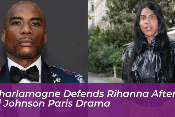 charlamagne defends rihanna after ej johnson paris drama Z0um