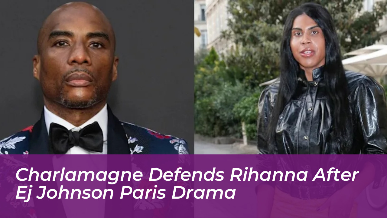 charlamagne defends rihanna after ej johnson paris drama Z0um