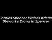 charles spencer praises kristen stewarts diana in spencer Tf8T