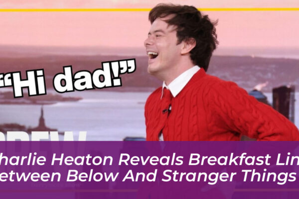 charlie heaton reveals breakfast link between below and stranger things 29Nd
