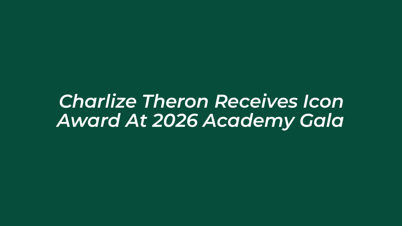 charlize theron receives icon award at 2026 academy gala MEXG