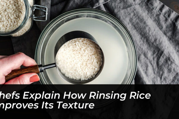 chefs explain how rinsing rice improves its texture A75p