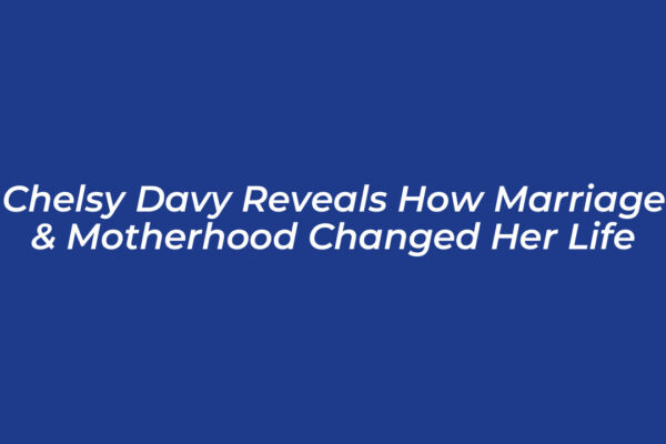 chelsy davy reveals how marriage motherhood changed her life rwxj