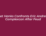 chet hanks confronts eric andre at complexcon after feud ULnE