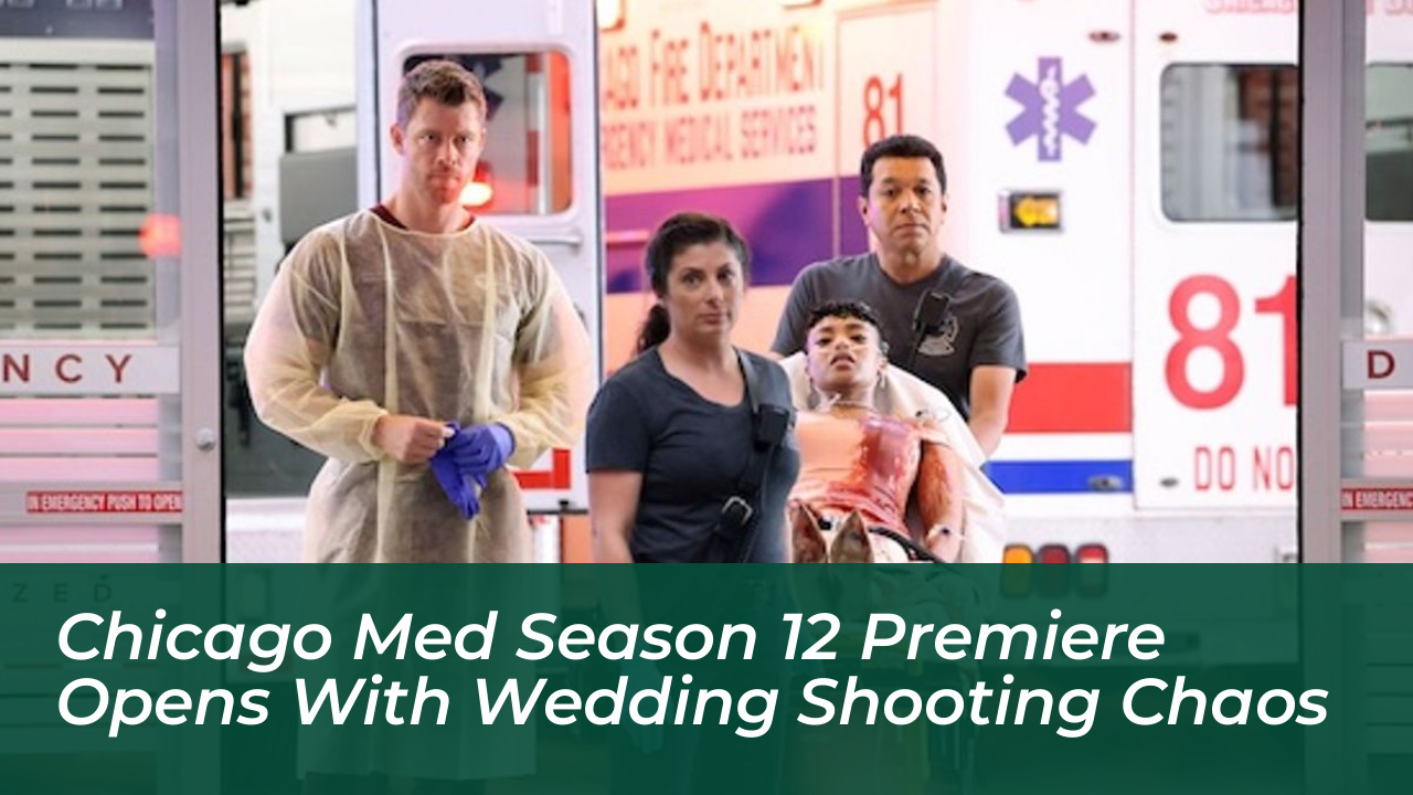 chicago med season 12 premiere opens with wedding shooting chaos P1ea