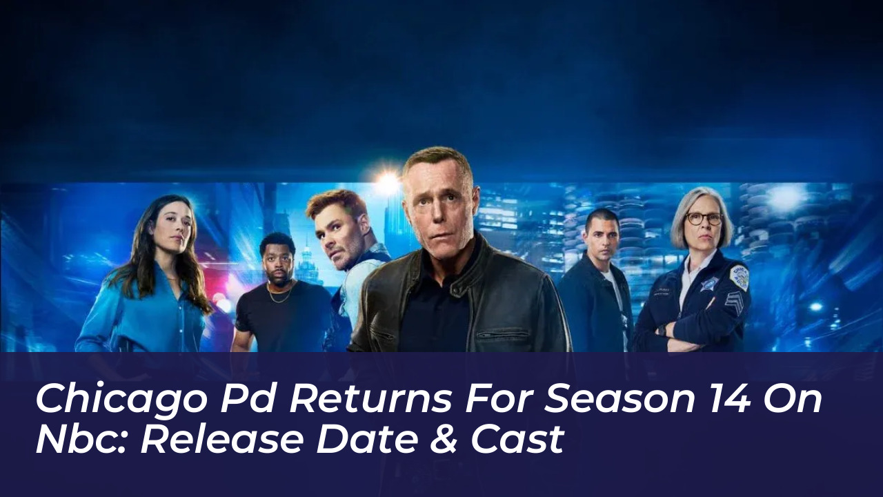 chicago pd returns for season 14 on nbc release date cast G5t8