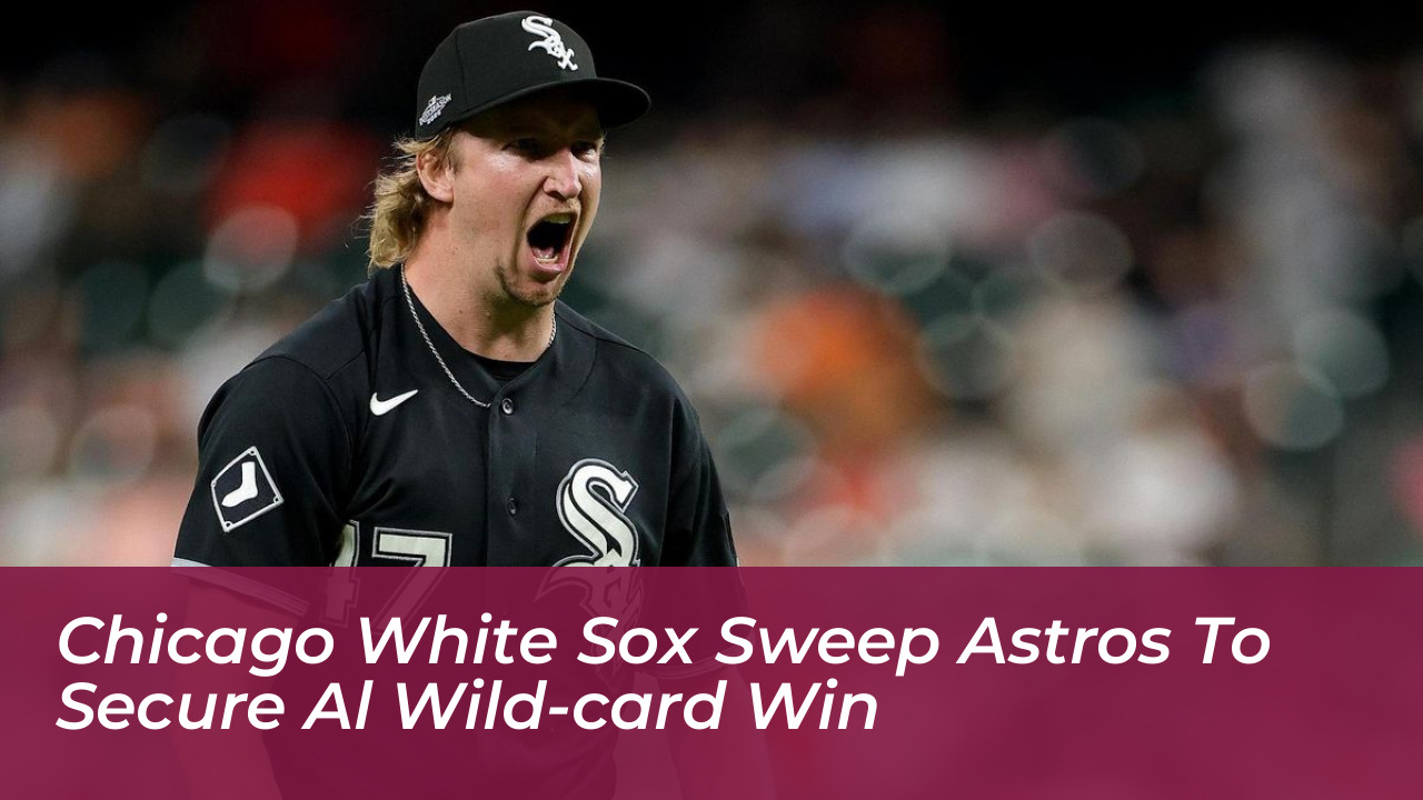 chicago white sox sweep astros to secure al wild card win hgTm