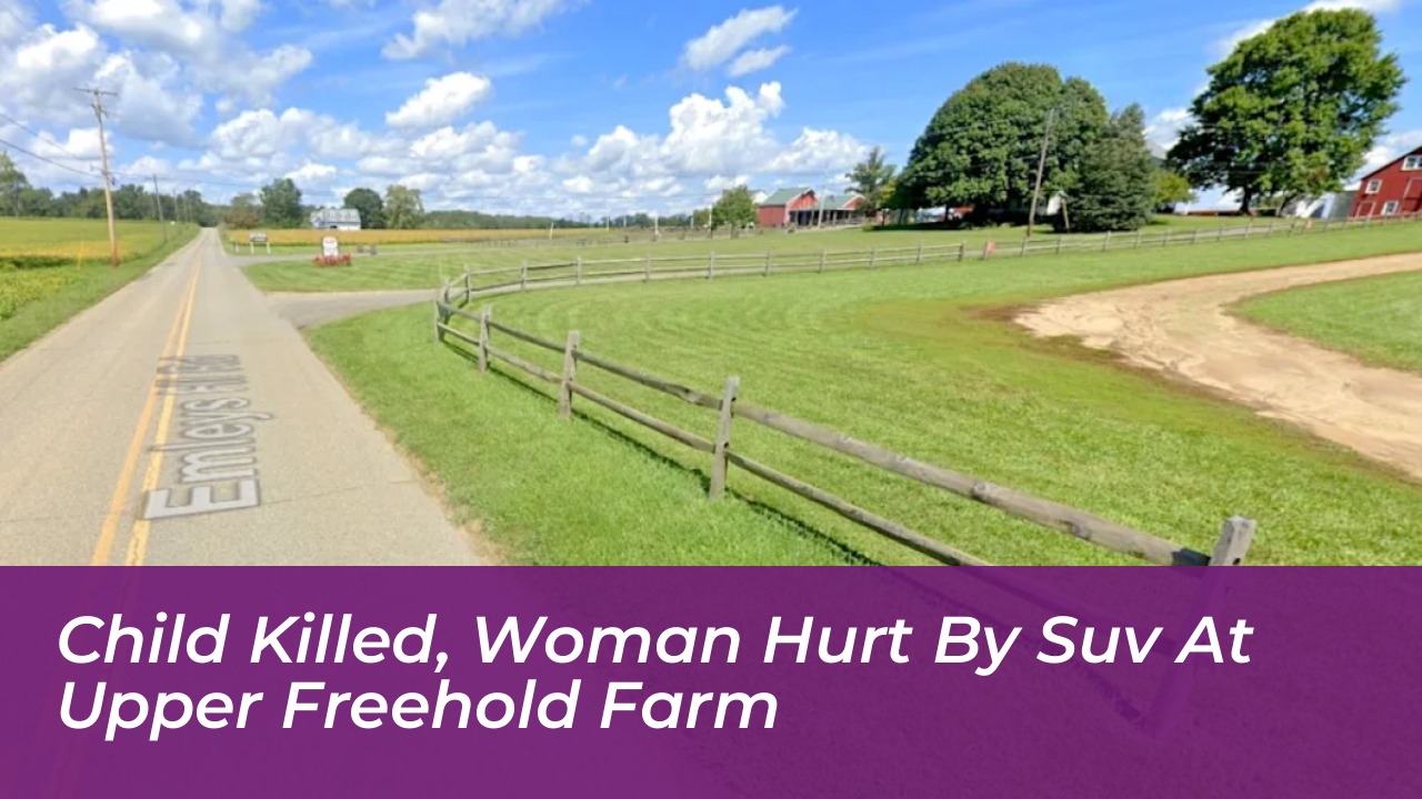 child killed woman hurt by suv at upper freehold farm bUAm