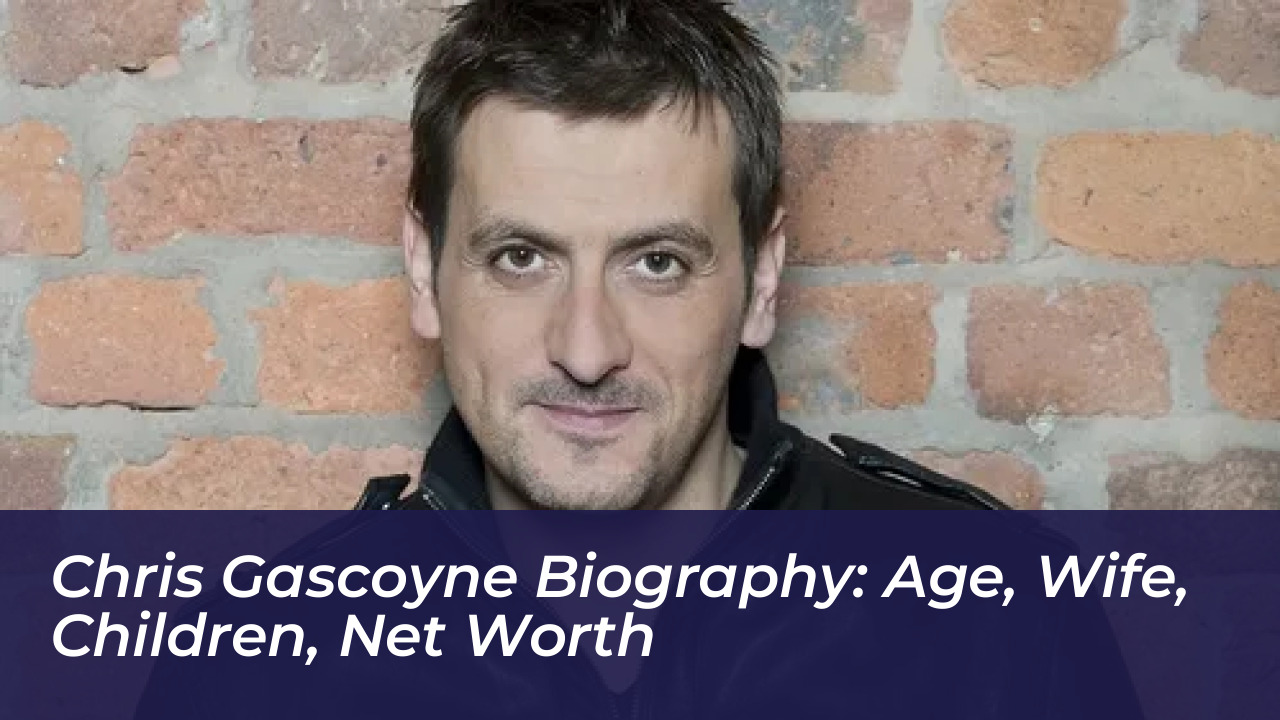 chris gascoyne biography age wife children net worth tK3E
