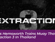 chris hemsworth trains muay thai for extraction 3 in thailand B6S3