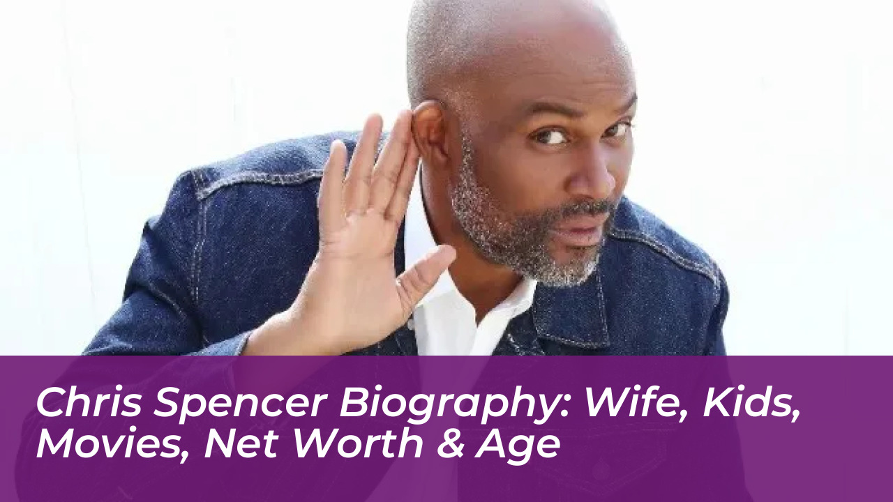chris spencer biography wife kids movies net worth age 1jTq