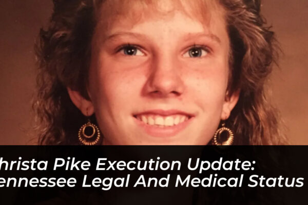 christa pike execution update tennessee legal and medical status YEAF