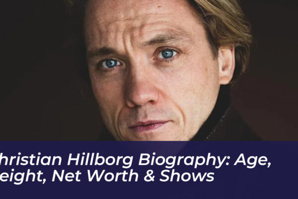 christian hillborg biography age height net worth shows nuaO