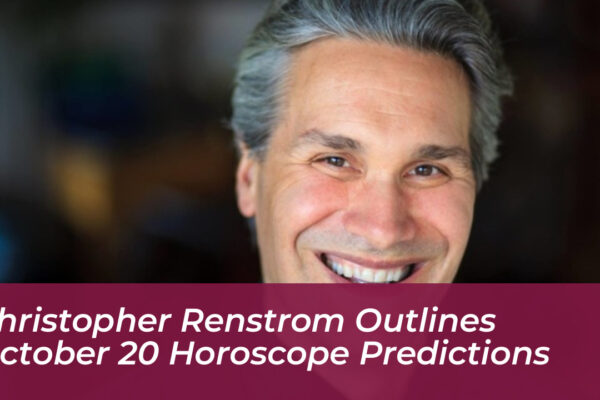christopher renstrom outlines october 20 horoscope predictions KTx4