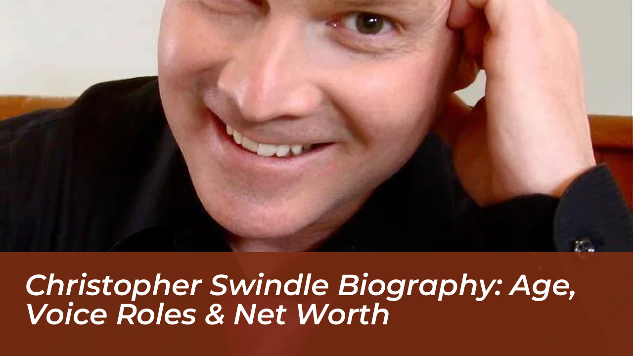 christopher swindle biography age voice roles net worth IDo9