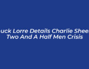 chuck lorre details charlie sheens two and a half men crisis jd0n