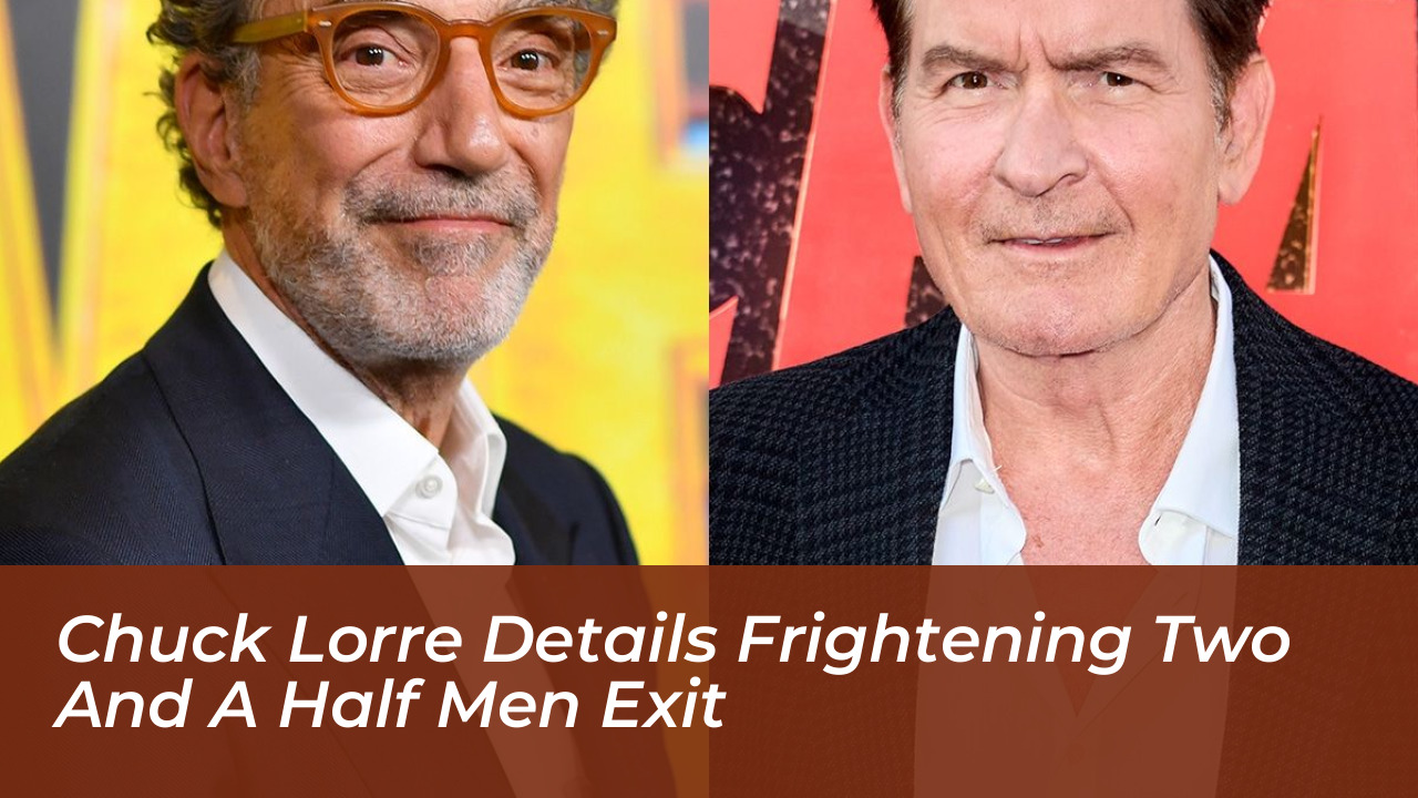 chuck lorre details frightening two and a half men exit 5n3W