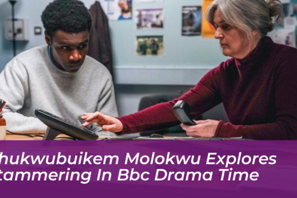 chukwubuikem molokwu explores stammering in bbc drama time Ku18