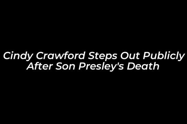 cindy crawford steps out publicly after son presleys death eYF5