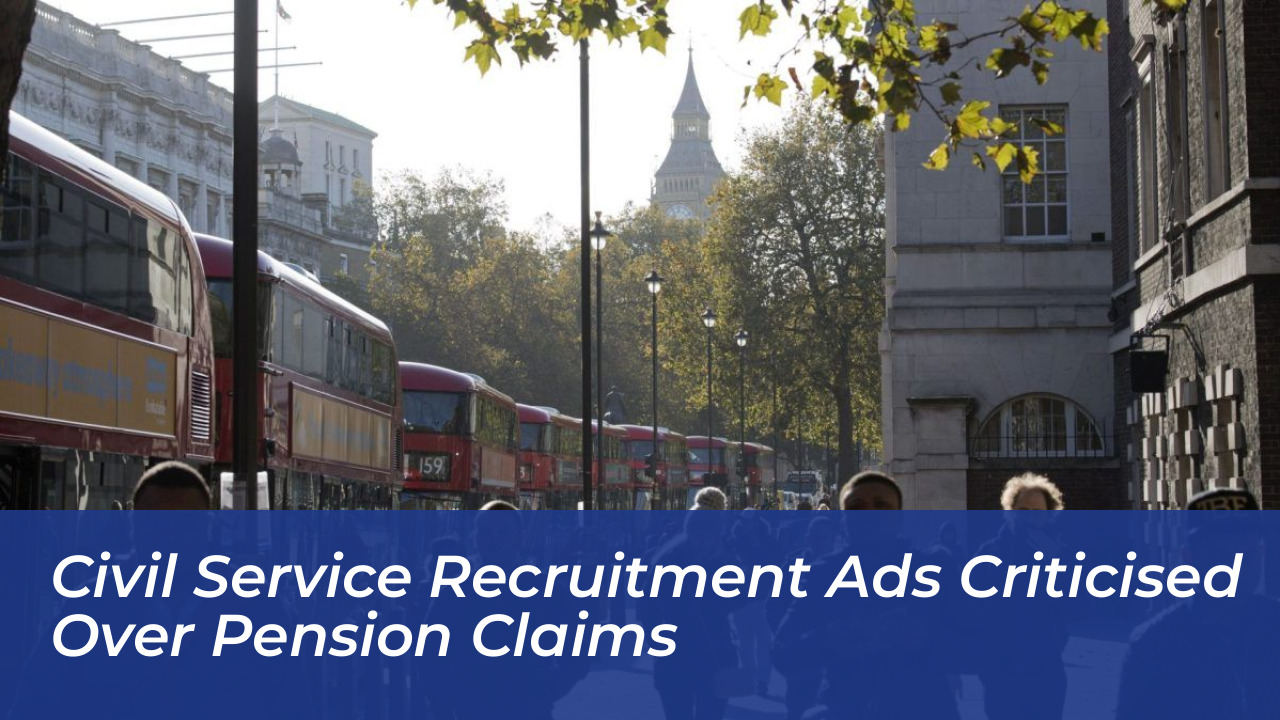 civil service recruitment ads criticised over pension claims ynj9