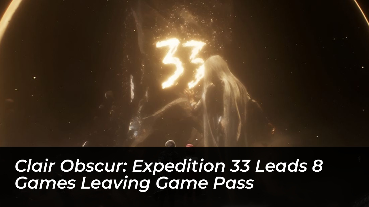 clair obscur expedition 33 leads 8 games leaving game pass IIqR
