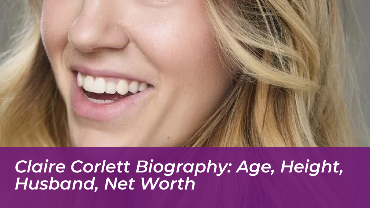 claire corlett biography age height husband net worth