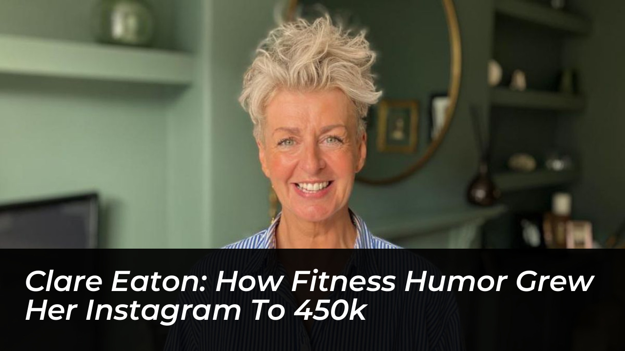 clare eaton how fitness humor grew her instagram to 450k DAKd
