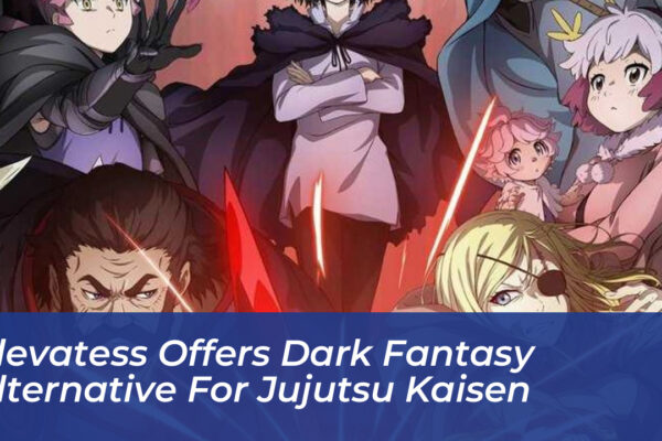 clevatess offers dark fantasy alternative for jujutsu kaisen eWkz