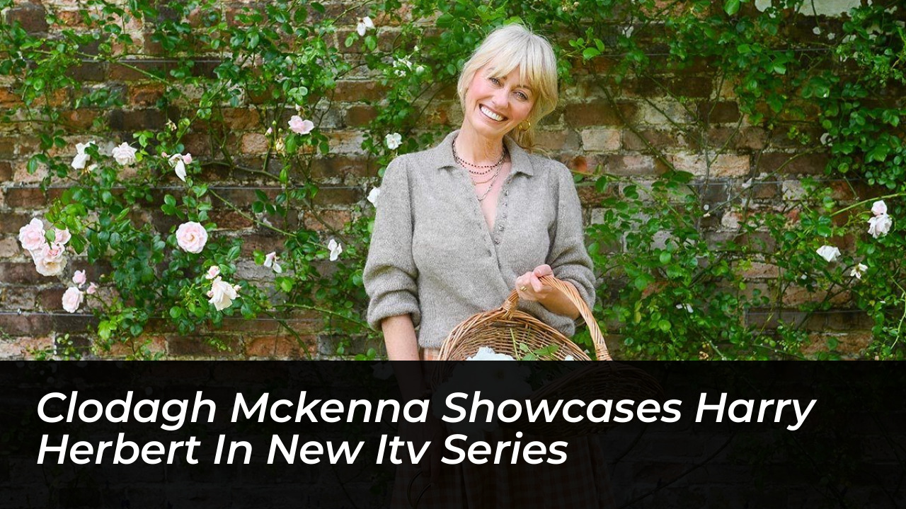 clodagh mckenna showcases harry herbert in new itv series ykzF