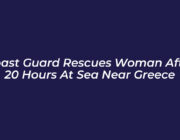 coast guard rescues woman after 20 hours at sea near greece iWw7