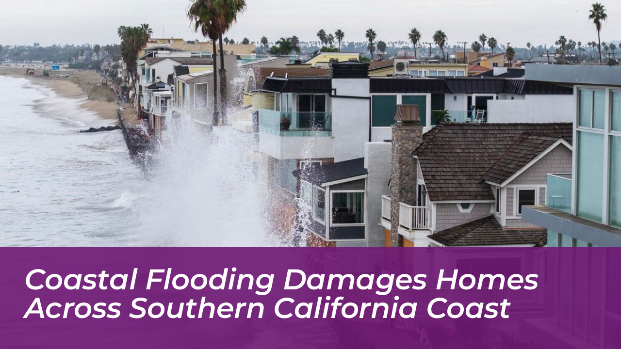 coastal flooding damages homes across southern california coast DSR7