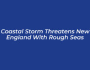 coastal storm threatens new england with rough seas 5qJk