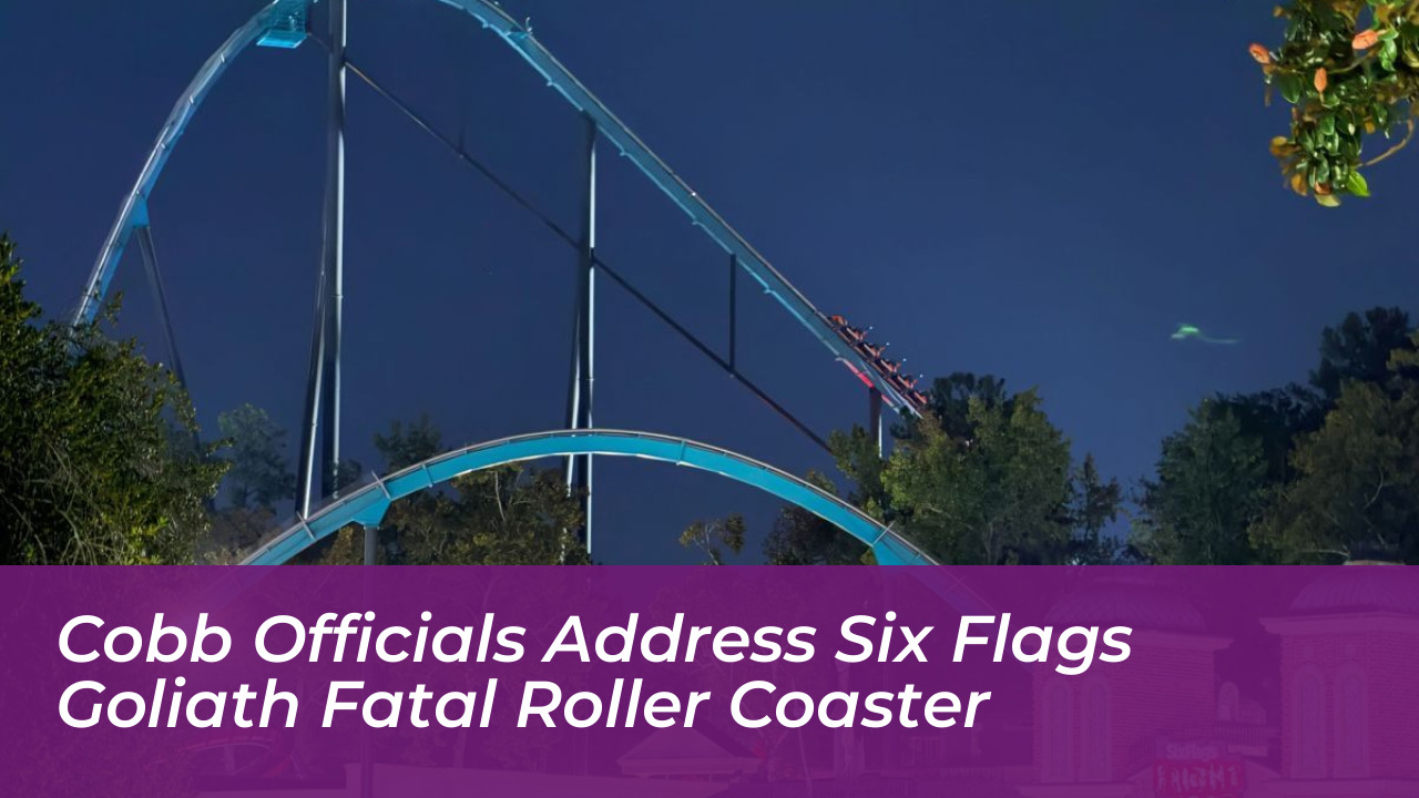 cobb officials address six flags goliath fatal roller coaster MkSR