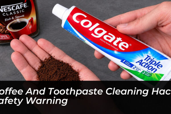 coffee and toothpaste cleaning hack safety warning Bdar