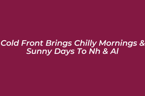 cold front brings chilly mornings sunny days to nh al 108j