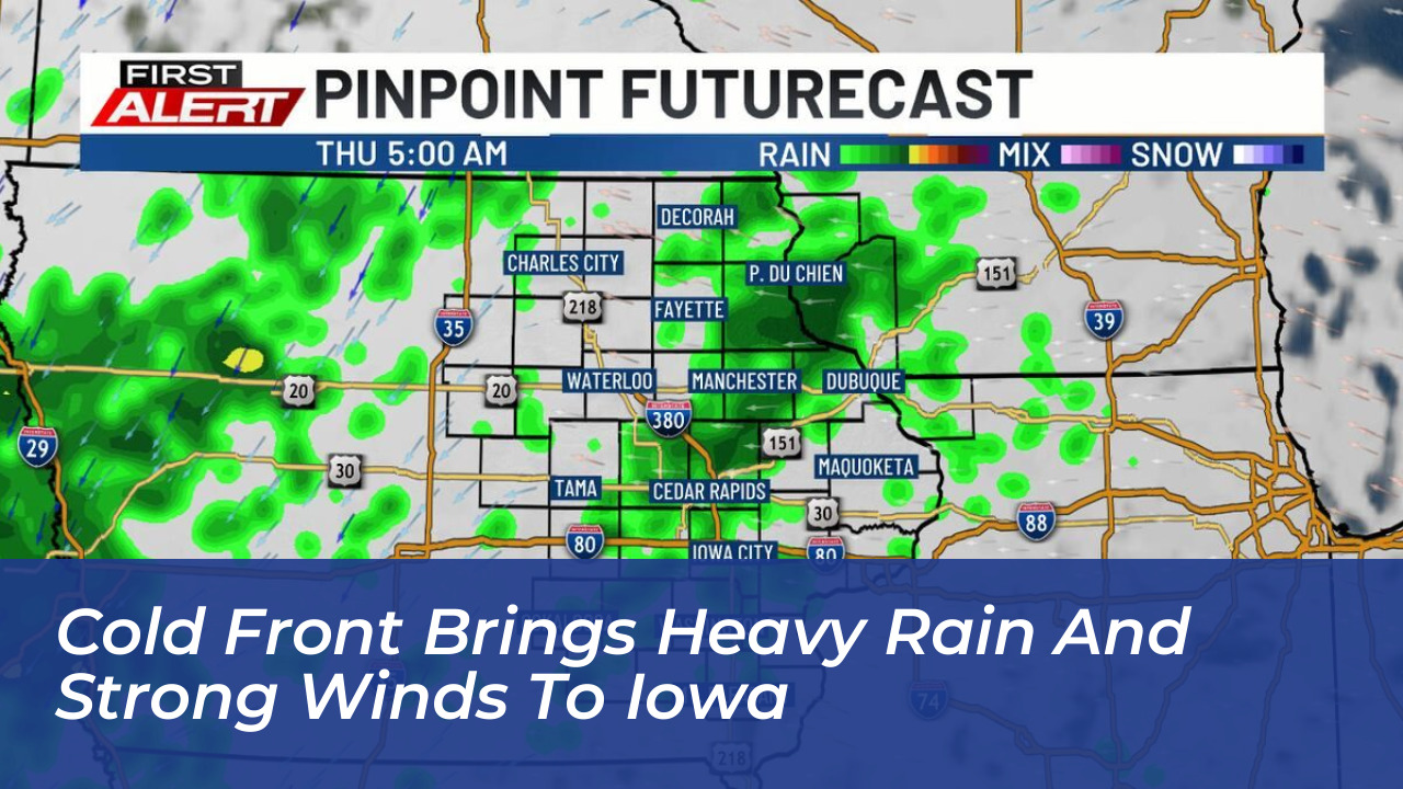 cold front brings heavy rain and strong winds to iowa 0mqe