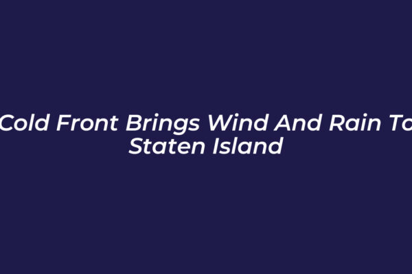 cold front brings wind and rain to staten island 7Fb4