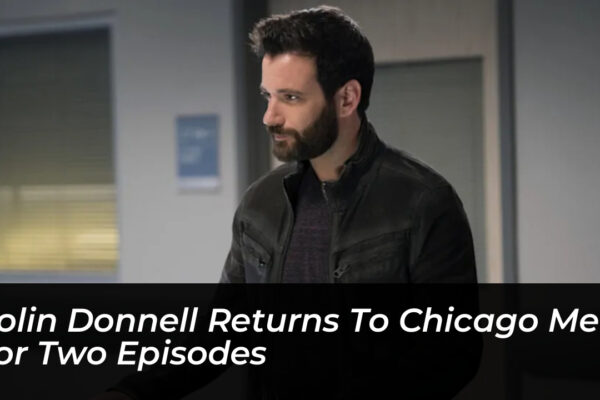 colin donnell returns to chicago med for two episodes HErw
