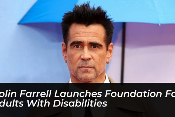 colin farrell launches foundation for adults with disabilities xQXy